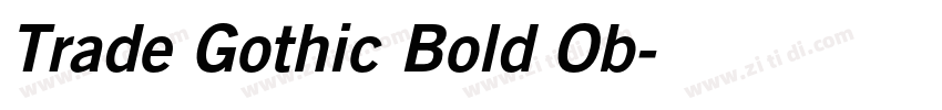 Trade Gothic Bold Ob字体转换 Trade Gothic Bold Ob字体转换